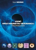 Vodič kroz magnetnu rezonacu endokranijuma - Robert Semnic